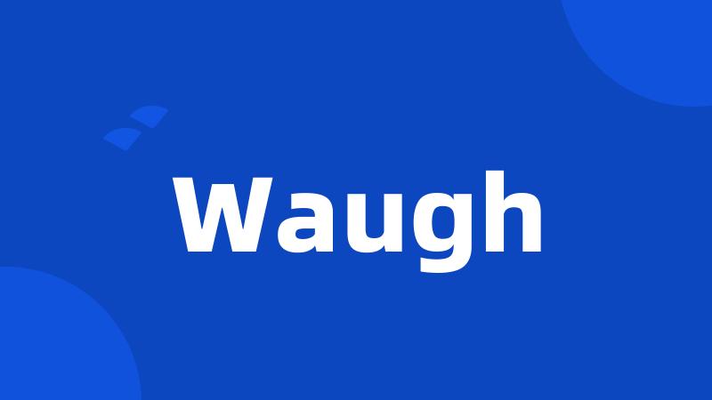 Waugh