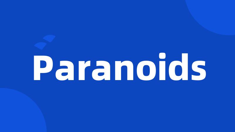 Paranoids