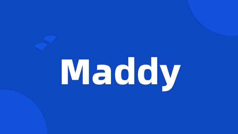 Maddy