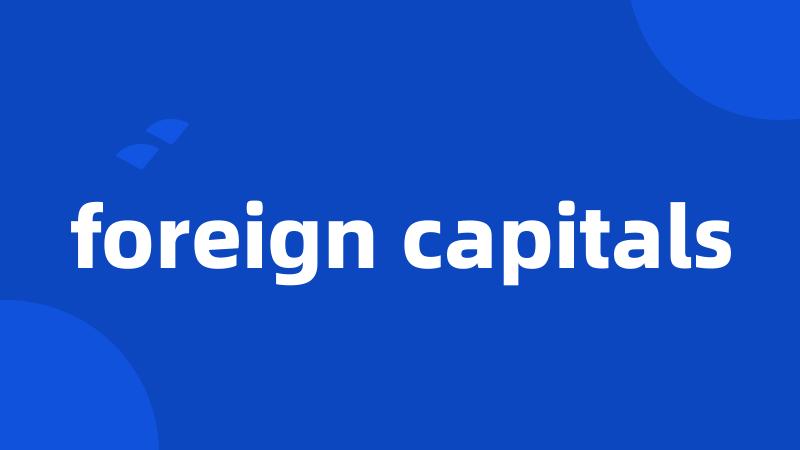 foreign capitals