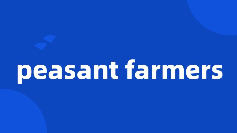 peasant farmers