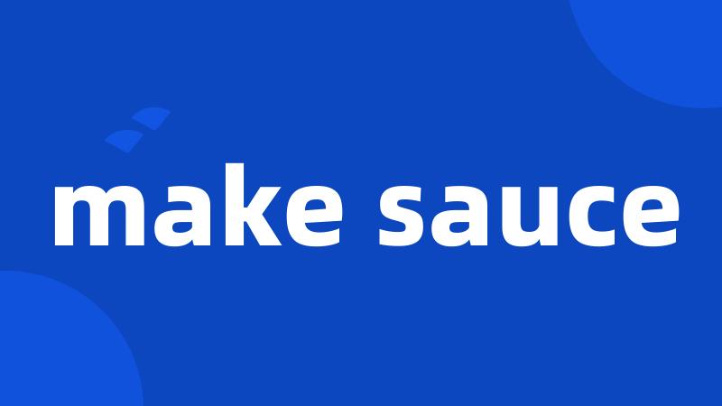 make sauce