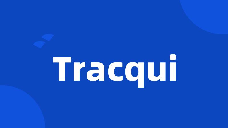 Tracqui