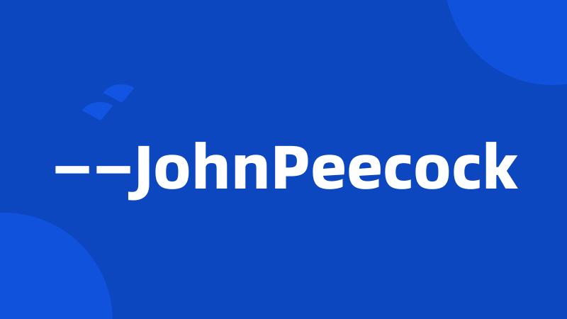 ——JohnPeecock