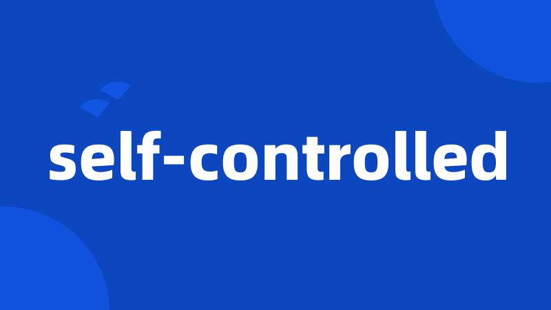 self-controlled