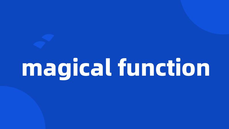 magical function