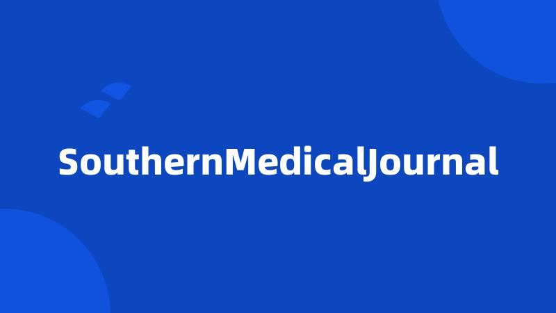 SouthernMedicalJournal
