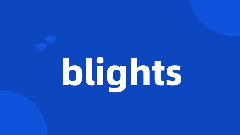 blights