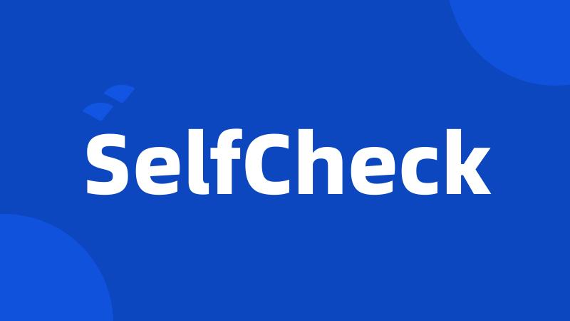 SelfCheck