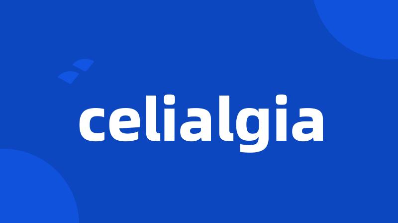 celialgia