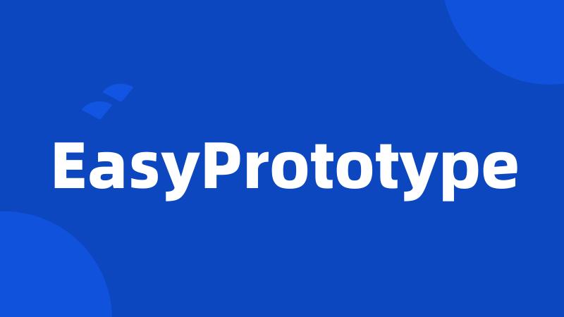 EasyPrototype