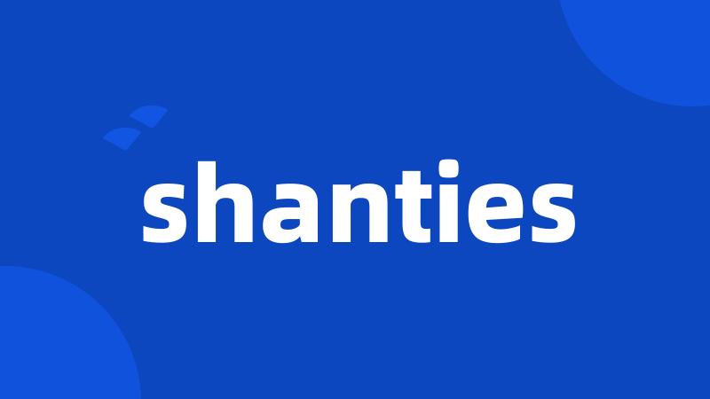 shanties