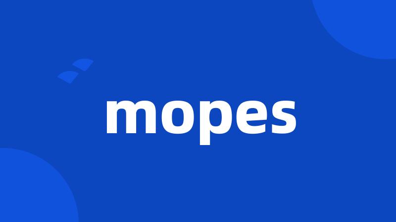 mopes