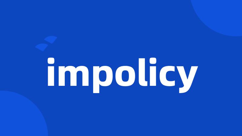 impolicy