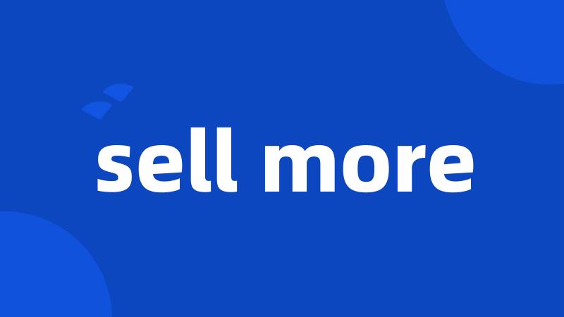 sell more