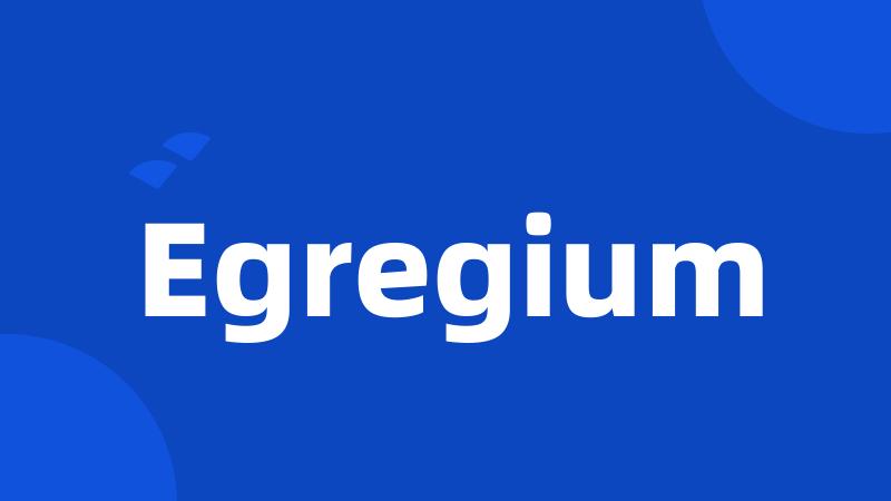 Egregium