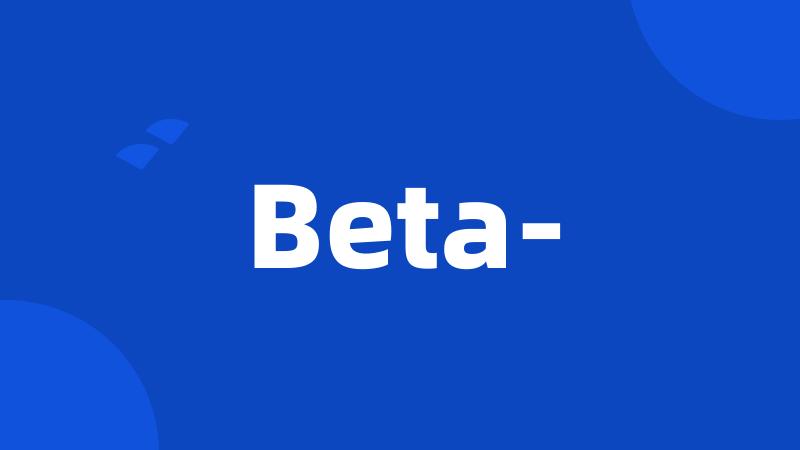 Beta-
