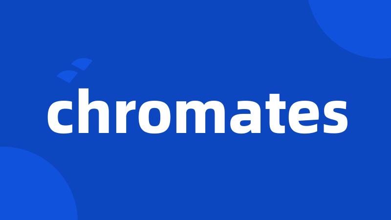 chromates