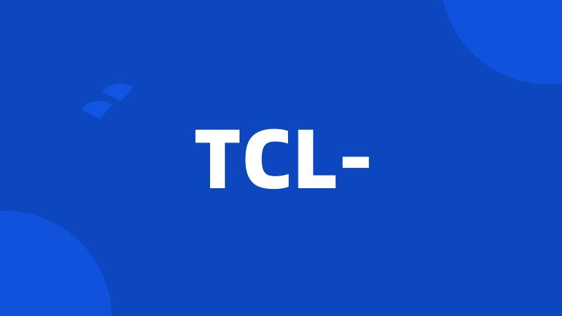 TCL-