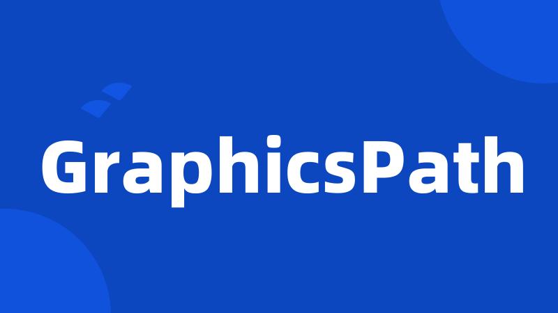 GraphicsPath