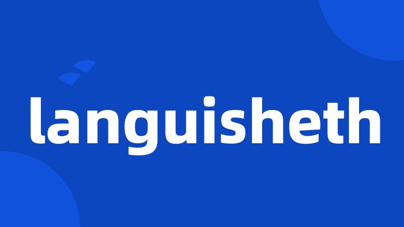 languisheth