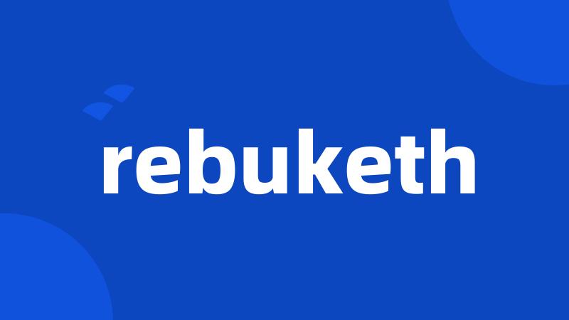 rebuketh