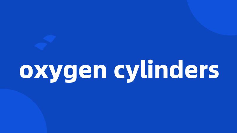 oxygen cylinders