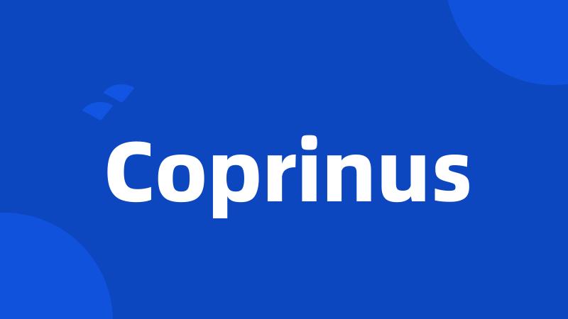 Coprinus