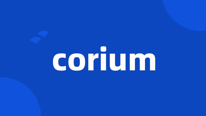 corium