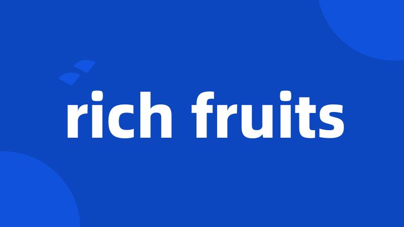 rich fruits