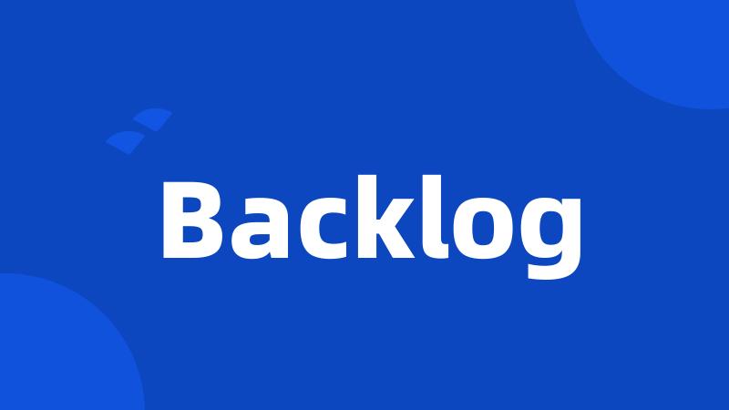 Backlog