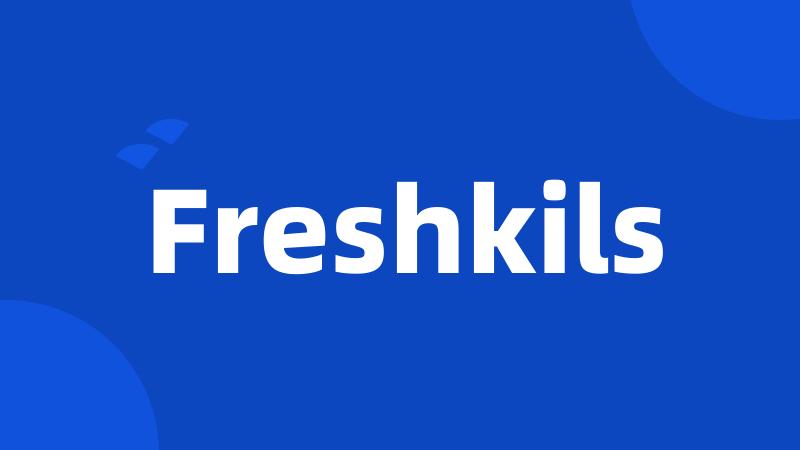 Freshkils