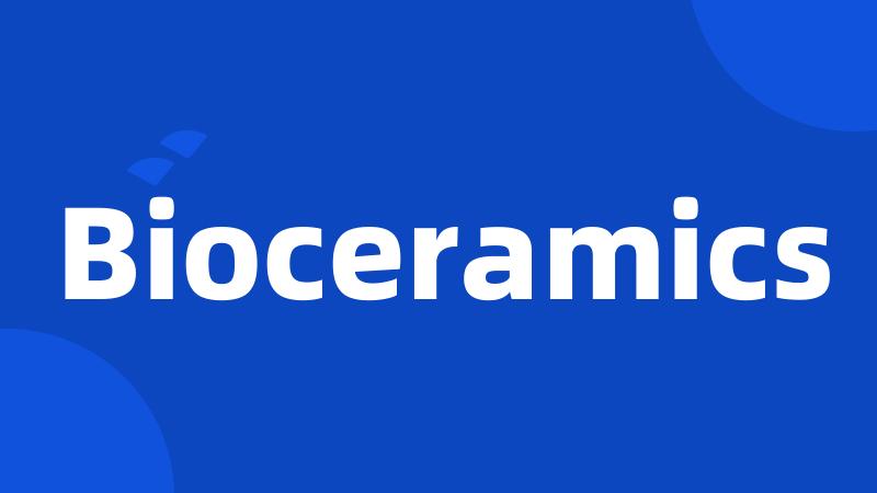 Bioceramics