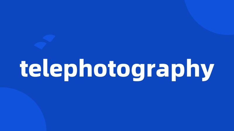 telephotography