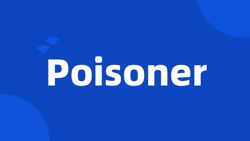 Poisoner