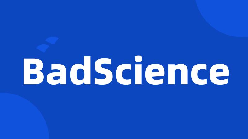 BadScience