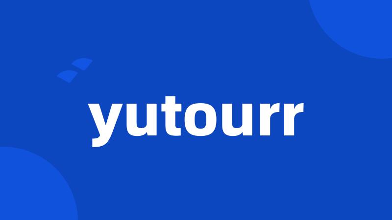 yutourr