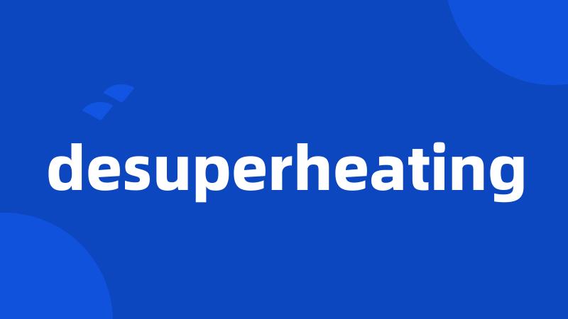 desuperheating