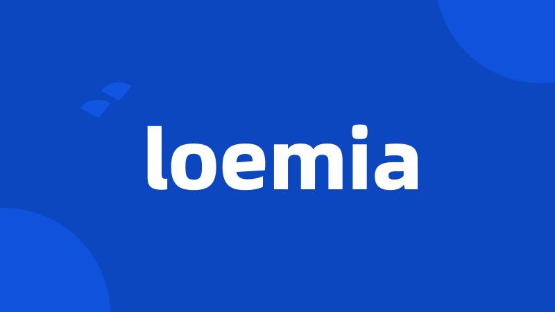 loemia