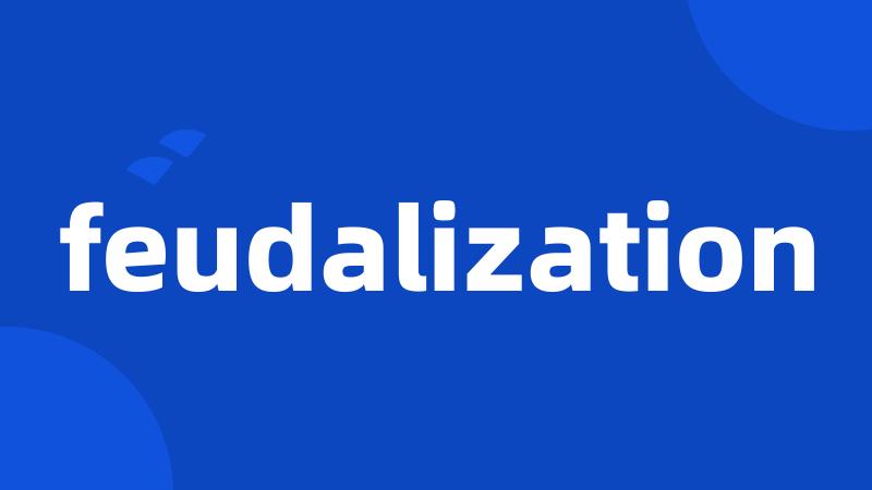 feudalization
