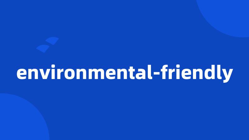 environmental-friendly