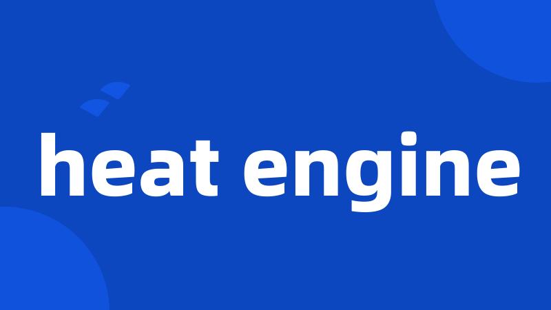 heat engine