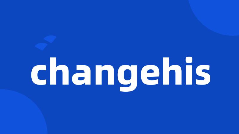 changehis