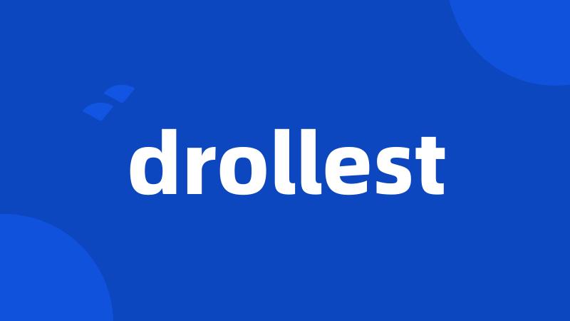 drollest