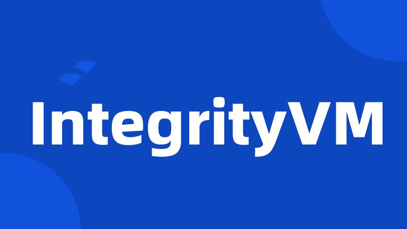 IntegrityVM