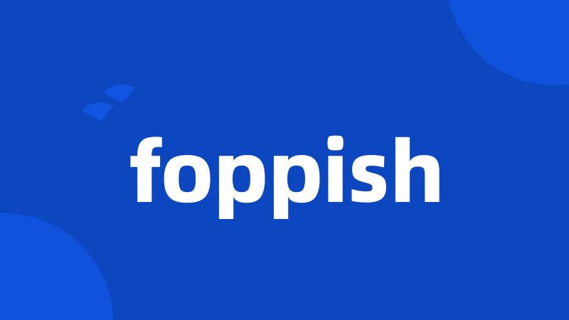 foppish