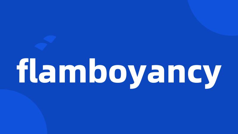 flamboyancy