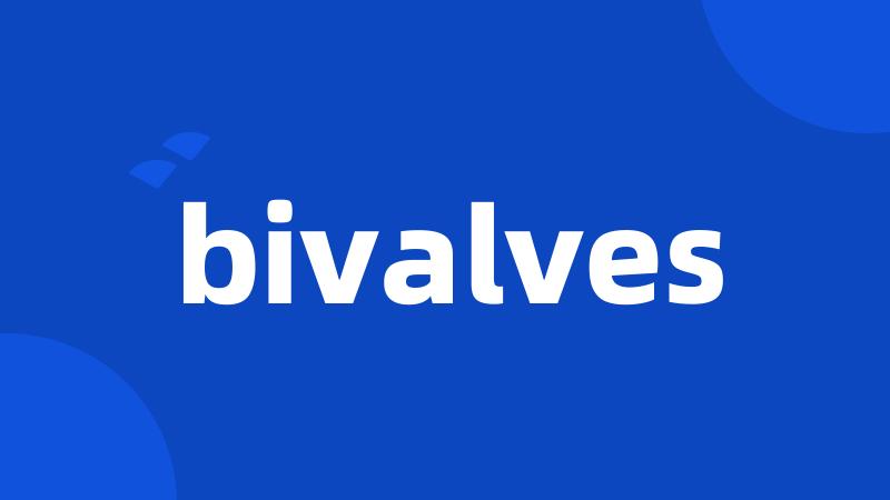 bivalves