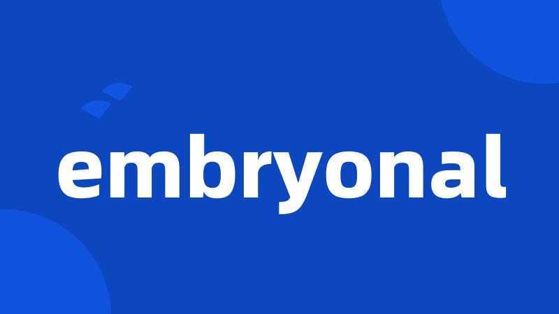 embryonal