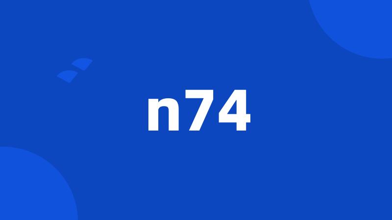 n74